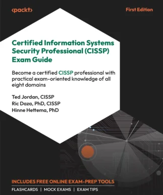 Certified Information Systems Security Professional (CISSP) Exam Guide: Become a certified CISSP professional with practical exam-oriented knowledge of all eight domains
