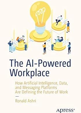 The AI-Powered Workplace:How Artificial Intelligence, Data, and Messaging Platforms Are Defining the Future of Work