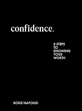 Confidence: 8 steps to knowing your worth Hardcover – 2 April