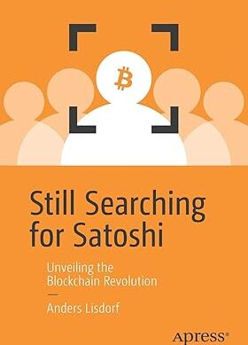 Still Searching for Satoshi: Unveiling the Blockchain Revolution