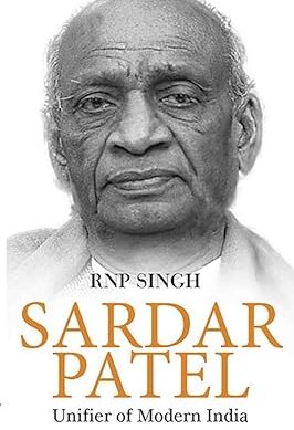 Sardar Patel: Unifier of Modern India