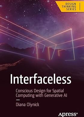 Interfaceless: Conscious Design for Spatial Computing with Generative AI (Design Thinking)
