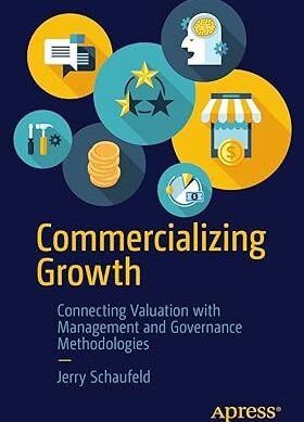 Commercializing Growth: Connecting Valuation with Management and Governance Methodologies