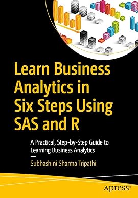 Learn Business Analytics in Six Steps Using SAS and R