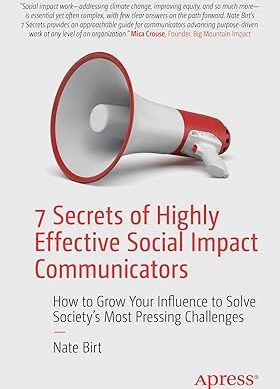 7 Secrets of Highly Effective Social Impact Communicators: