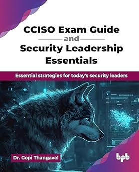 CCISO Exam Guide and Security Leadership Essentials