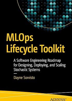 MLOps Lifecycle Toolkit: A Software Engineering Roadmap for Designing, Deploying, and Scaling Stochastic Systems