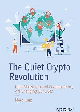 The Quiet Crypto Revolution: How Blockchain and Cryptocurrency Are Changing Our Lives
