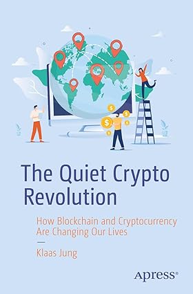 The Quiet Crypto Revolution: How Blockchain and Cryptocurrency Are Changing Our Lives