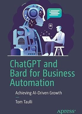 ChatGPT and Bard for Business Automation: Achieving AI-Driven Growth