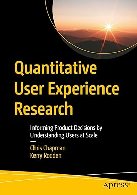 Quantitative User Experience Research: Informing Product Decisions by Understanding Users at Scale