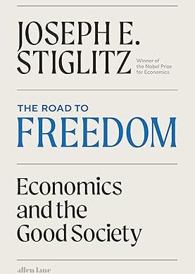 The Road to Freedom: Economics And The Good Society