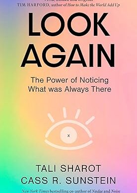Look Again: The Power of Noticing What was Always There