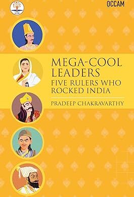 Mega-cool Leaders: Five Leaders Who Rocked India (FIHCR Series)