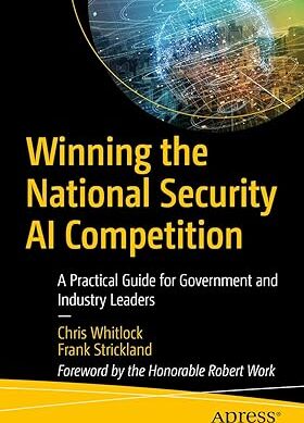 Winning the National Security AI Competition: A Practical Guide for Government and Industry Leaders