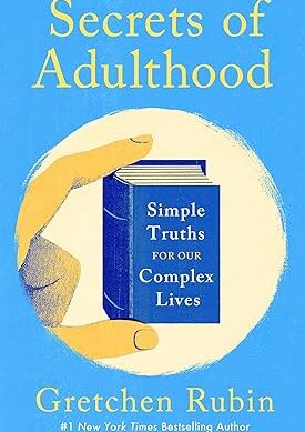Secrets of Adulthood: Simple Truths for Our Complex Lives - the inspiring new book from the multi-million copy bestselling Queen of Self-Help