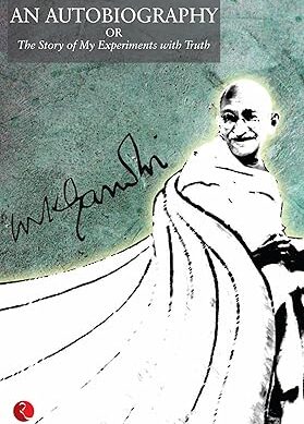 An Autobiography: The Story of My Experiments with Truth [Original Edition (Complete), Premium Paperback]