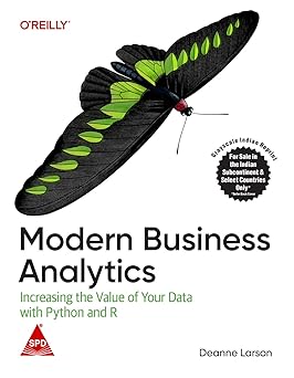 Modern Business Analytics: Increasing the Value of Your Data with Python and R (Grayscale Indian Edition)