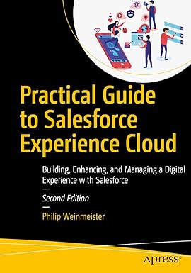 Practical Guide to Salesforce Experience Cloud: Building, Enhancing, and Managing a Digital Experience with Salesforce