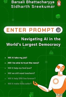 Enter Prompt: Navigating AI in the World's Largest Democracy | Ethical Challenges, Policy Impact & AI Future in the Indian Context