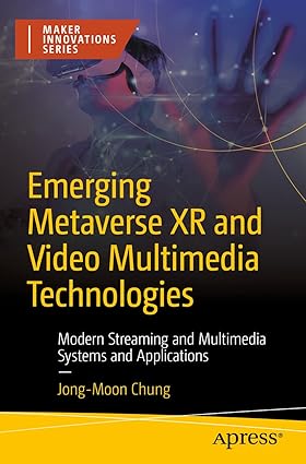 Emerging Metaverse XR and Video Multimedia Technologies