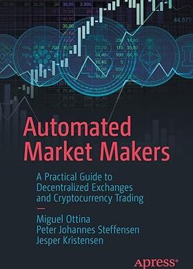Automated Market Makers: A Practical Guide to Decentralized Exchanges and Cryptocurrency Trading