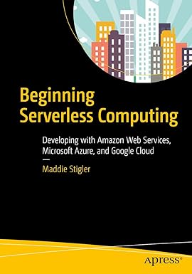 Beginning Serverless Computing: