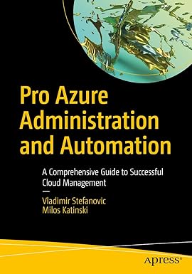 Pro Azure Administration and Automation: A Comprehensive Guide to Successful Cloud Management