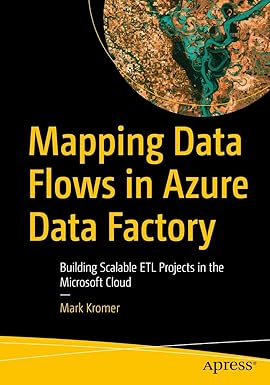 Mapping Data Flows in Azure Data Factory: Building Scalable ETL Projects in the Microsoft Cloud