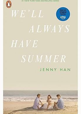 We'll Always Have Summer: Book 3 in the Summer I Turned Pretty Series (The Summer Series)