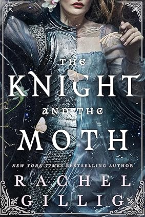 The Knight and the Moth: the spellbinding gothic romantasy from multi-million-copy bestseller Rachel Gillig (Stonewater Kingdom)