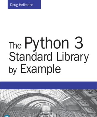 Python 3 Standard Library by Example, The (Developer's Library)