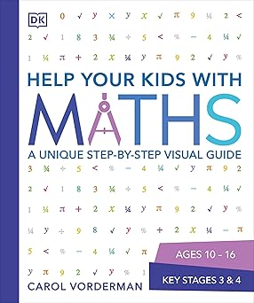 Help Your Kids with Math: A Unique Step-by-Step Visual Guide, Revision and Reference | Ages