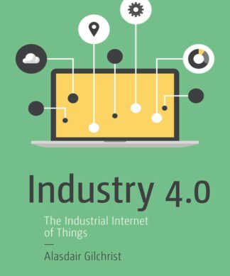 Industry 4.0: The Industrial Internet of Things Paperback – 1 January 2019