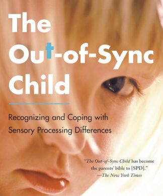 The Out-of-Sync Child, Third Edition: Recognizing and Coping with Sensory Processing Differences Paperback – 19 April 2022