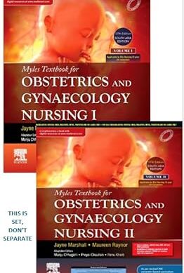 Myles Textbook for Obstetrics & Gynaecology Nursing I & II, 17th South Asia Edition”