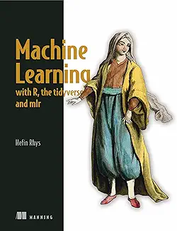 Machine Learning with R, the tidyverse, and mlr