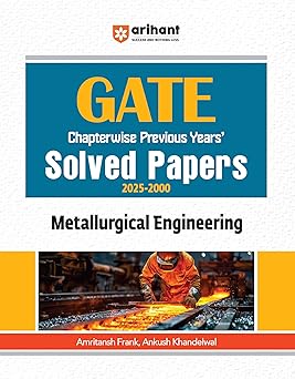 GATE Metallurgical Engineering Chapterwise Solved Papers (2025–2000)