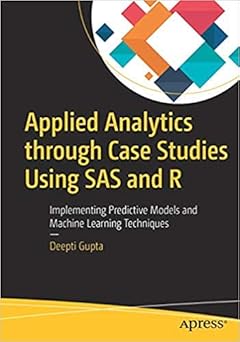 Applied Analytics through Case Studies Using SAS and R