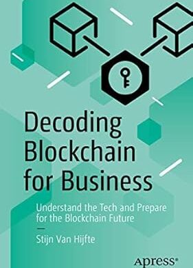 Decoding Blockchain for Business
