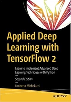 Applied Deep Learning with TensorFlow 2