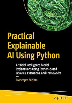 Practical Explainable AI Using Python