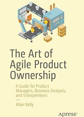 The Art of Agile Product Ownership