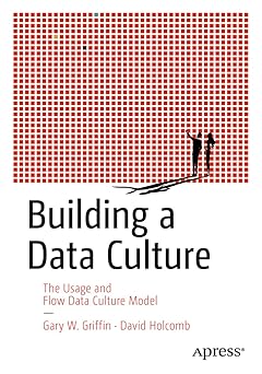 Building a Data Culture: The Usage and Flow Data Culture Model