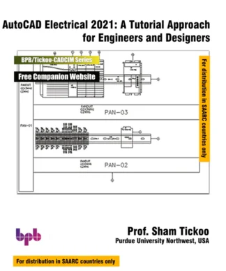 AutoCAD Electrical 2021: A Tutorial Approach for Engineers and Designers