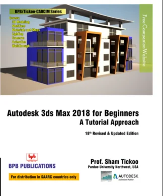 Autodesk 3ds Max 2018 for Beginners A Tutorial Approach