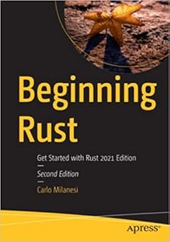 Beginning Rust: Get Started with Rust 2021 Edition 2/ed