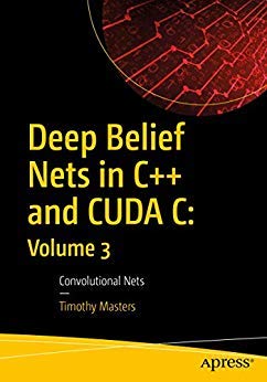 Deep Belief Nets in C++ and CUDA C, Volume. 3