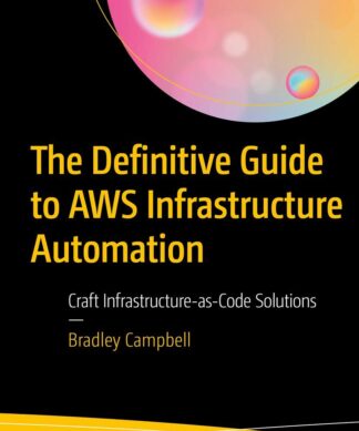 Definitive Guide to AWS Infrastructure Automation (The)