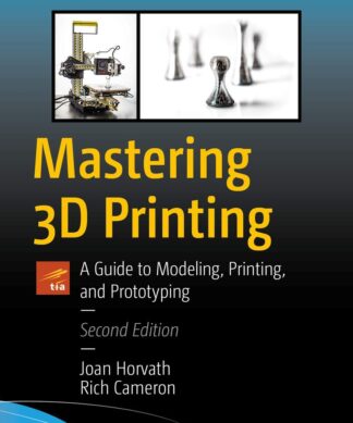 Mastering 3D Printing 2/E